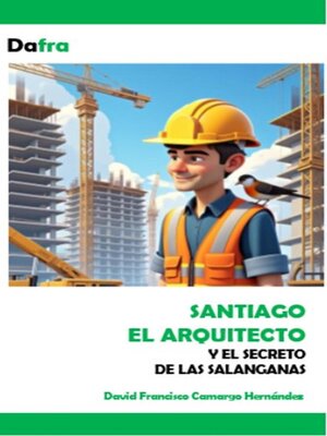 cover image of Santiago el arquitecto y el secreto de las salanganas